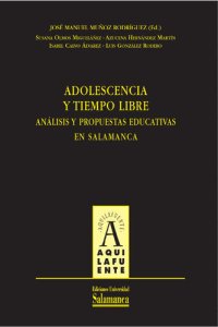 cover of the book Adolescencia y tiempo libre: Análisis y propuestas educativas en Salamanca