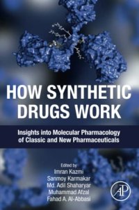 cover of the book How Synthetic Drugs Work: Insights into Molecular Pharmacology of Classic and New Pharmaceuticals