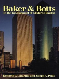 cover of the book Baker & Botts In The Development Of Modern Houston