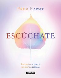 cover of the book Escúchate: Encuentra la paz en un mundo ruidoso