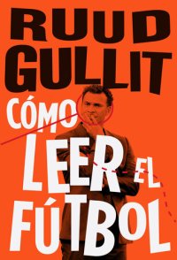 cover of the book Cómo leer el fútbol