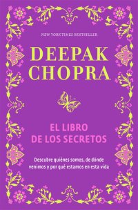 cover of the book El libro de los secretos: Descubre quiénes somos, de dónde venimos y por qué estamos en esta vida