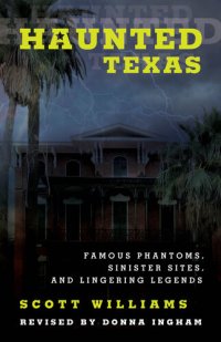 cover of the book Haunted Texas: Famous Phantoms, Sinister Sites, and Lingering Legends