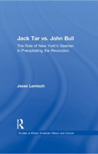 cover of the book Jack Tar vs. John Bull: The Role of New York's Seamen in Precipitating the Revolution