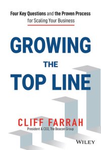 cover of the book Growing the Top Line: Four Key Questions and the Proven Process for Scaling Your Business