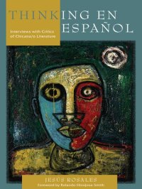 cover of the book Thinking en español: Interviews with Critics of Chicana/o Literature