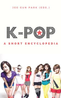 cover of the book k-pop: A short encyclopedia