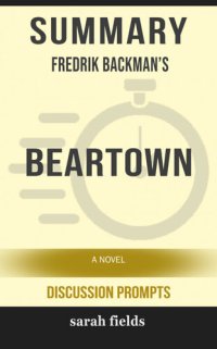 cover of the book Summary of Beartown: A Novel by Fredrik Backman (Discussion Prompts)