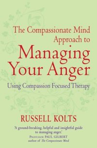 cover of the book The Compassionate Mind Approach to Managing Your Anger