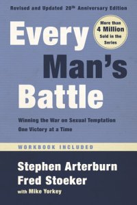 cover of the book Every Man's Battle, Revised and Updated 20th Anniversary Edition: Winning the War on Sexual Temptation One Victory at a Time