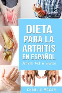 cover of the book Dieta para la artritis En español/ Arthritis Diet In Spanish