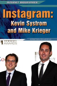 cover of the book Instagram: Kevin Systrom and Mike Krieger