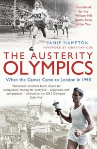 cover of the book The Austerity Olympics: When The Games Came To London In 1948