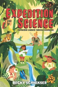 cover of the book Expedition Science: Empowering Learners through Exploration