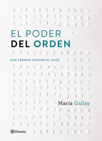 cover of the book El poder del orden: Una terapia contra el caos