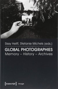 cover of the book Global Photographies: Memory - History - Archives (Image, 76)