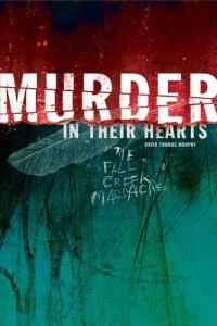 cover of the book Murder in Their Hearts: The Fall Creek Massacre