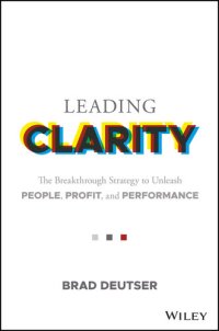 cover of the book Leading Clarity: The Breakthrough Strategy to Unleash People, Profit, and Performance