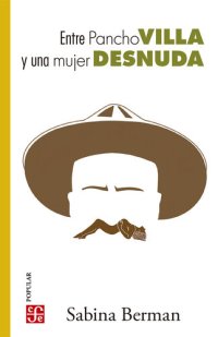 cover of the book Entre Pancho Villa y una mujer desnuda