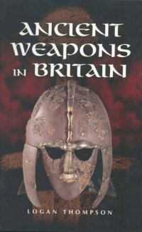 cover of the book Ancient Weapons in Britain