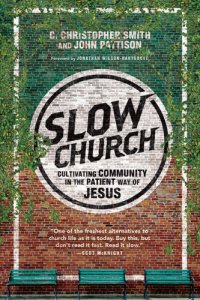 cover of the book Slow Church: Cultivating Community in the Patient Way of Jesus