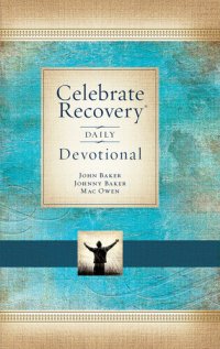 cover of the book Celebrate Recovery Daily Devotional: 366 Devotionals