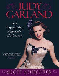 cover of the book Judy Garland: The Day-By-Day Chronicle of a Legend