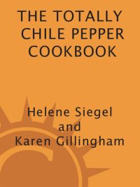 cover of the book Totally Chile Pepper Cookbook