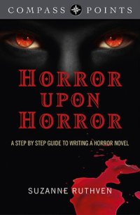 cover of the book Compass Points: Horror Upon Horror; A Step by Step Guide to Writing a Horror Novel