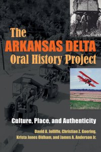 cover of the book The Arkansas Delta Oral History Project: Culture, Place, and Authenticity