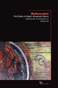 cover of the book (Re)Generation: The Poetry of Kateri Akiwenzie-Damm