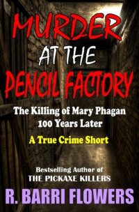 cover of the book Murder at the Pencil Factory: The Killing of Mary Phagan 100 Years Later (A True Crime Short)