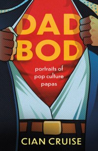 cover of the book Dad Bod: Portraits of Pop Culture Papas