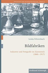 cover of the book Bildfabriken: Industrie und Fotografie im Zarenreich (1860-1917)