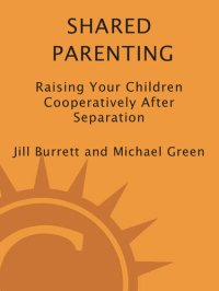 cover of the book Shared Parenting: Raising Your Child Cooperatively After Separation