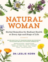 cover of the book Natural Woman: Herbal Remedies for Radiant Health at Every Age and Stage of Life