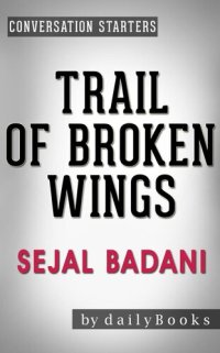 cover of the book Trail of Broken Wings--A Novel by Sejal Badani | Conversation Starters