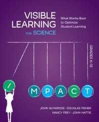 cover of the book Visible Learning for Science, Grades K-12: What Works Best to Optimize Student Learning