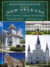 cover of the book Hallowed Halls of Greater New Orleans: Historic Churches, Cathedrals and Sanctuaries