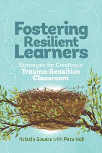 cover of the book Fostering Resilient Learners: Strategies for Creating a Trauma-Sensitive Classroom