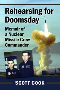 cover of the book Rehearsing for Doomsday: Memoir of a Nuclear Missile Crew Commander