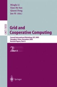 cover of the book Grid and Cooperative Computing: Second International Workshop, GCC 2003, Shanghai, China, December 7-10, 2003, Revised Papers, Part II