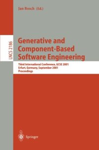 cover of the book Generative and Component-Based Software Engineering: Third International Conference, GCSE 2001 Erfurt, Germany, September 10–13, 2001 Proceedings