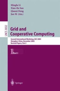 cover of the book Grid and Cooperative Computing: Second International Workshop, GCC 2003, Shanhai, China, December 7-10, 2003, Revised Papers, Part I