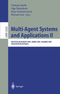 cover of the book Multi-Agent Systems and Applications II: 9th ECCAI-ACAI / EASSS 2001, AEMAS 2001, HoloMAS 2001 Selected Revised Papers