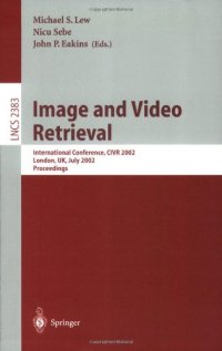 cover of the book Image and Video Retrieval: International Conference, CIVR 2002 London, UK, July 18–19, 2002 Proceedings