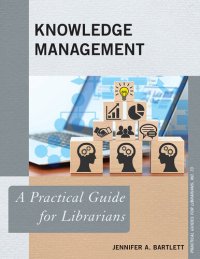 cover of the book Knowledge Management: A Practical Guide for Librarians