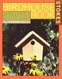 cover of the book The Complete Birdhouse Book: The Easy Guide to Attracting Nesting Birds