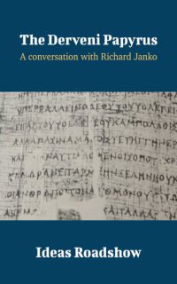 cover of the book The Derveni Papyrus: A Conversation with Richard Janko