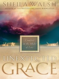 cover of the book Unexpected Grace: Comfort in the Midst of Loss